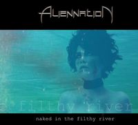 Aliennation - Naked in the Filthy River